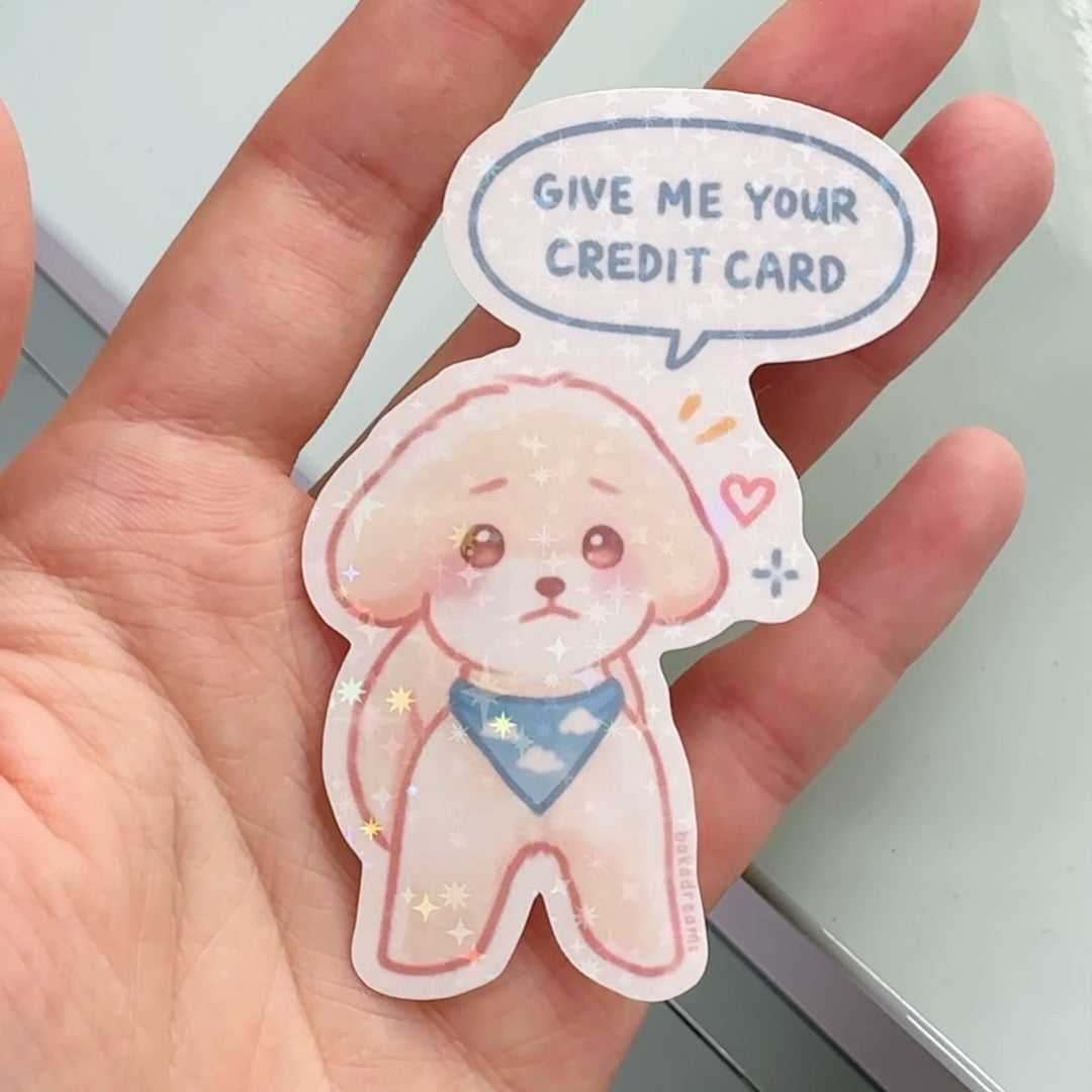 Cute Dog - "Give me your credit card" Vinyl Sticker