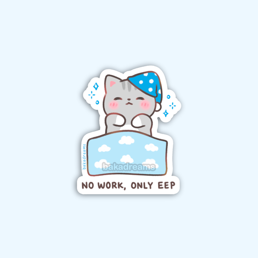 "No Work, Only Eep" Eepy Cat Vinyl Sticker